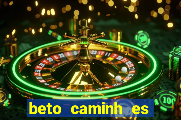 beto caminh es lajeado rs